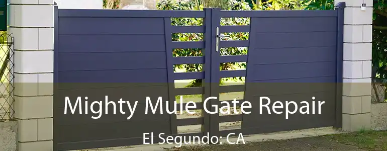  Mighty Mule Gate Repair El Segundo: CA