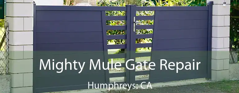  Mighty Mule Gate Repair Humphreys: CA