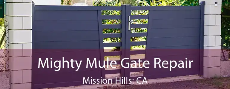  Mighty Mule Gate Repair Mission Hills: CA
