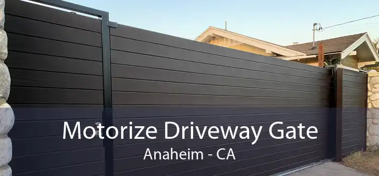 Motorize Driveway Gate Anaheim - CA