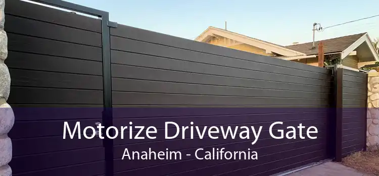 Motorize Driveway Gate Anaheim - California