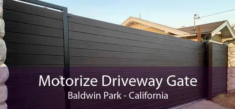 Motorize Driveway Gate Baldwin Park - California