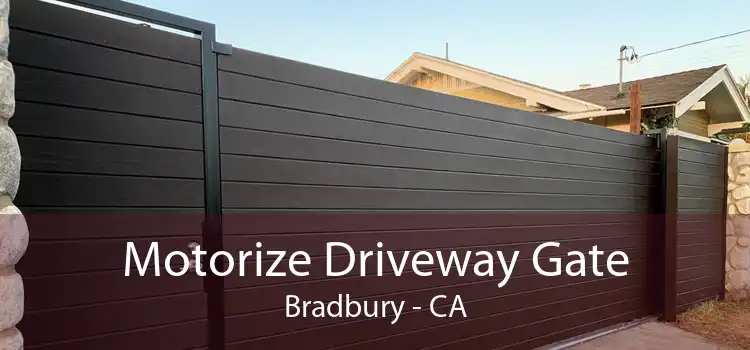 Motorize Driveway Gate Bradbury - CA