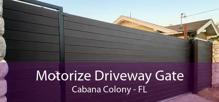 Motorize Driveway Gate Cabana Colony - FL