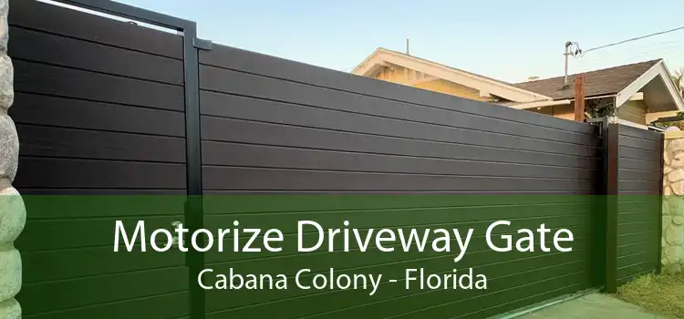 Motorize Driveway Gate Cabana Colony - Florida