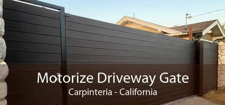 Motorize Driveway Gate Carpinteria - California