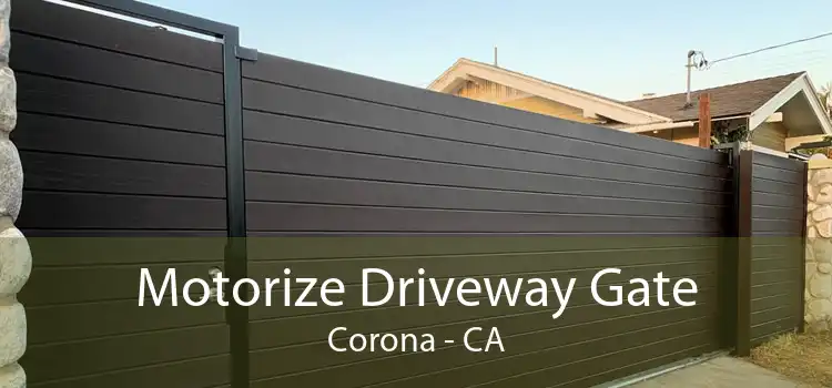 Motorize Driveway Gate Corona - CA