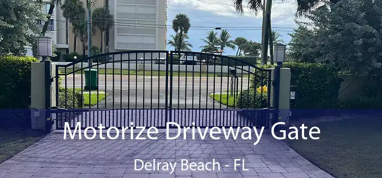 Motorize Driveway Gate Delray Beach - FL