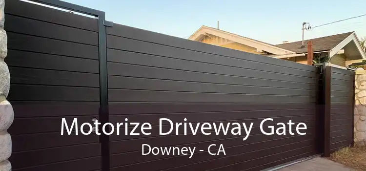 Motorize Driveway Gate Downey - CA