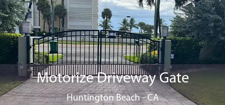 Motorize Driveway Gate Huntington Beach - CA