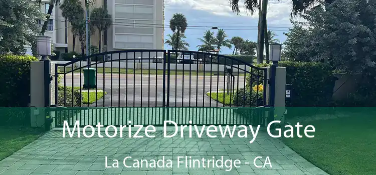 Motorize Driveway Gate La Canada Flintridge - CA