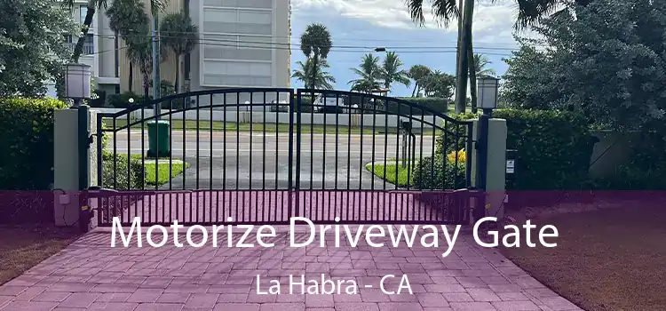 Motorize Driveway Gate La Habra - CA