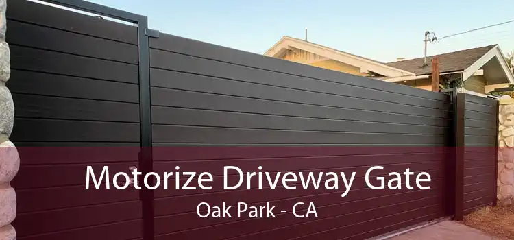 Motorize Driveway Gate Oak Park - CA