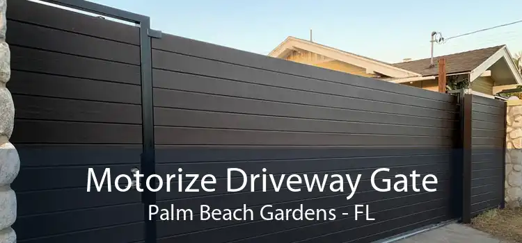 Motorize Driveway Gate Palm Beach Gardens - FL