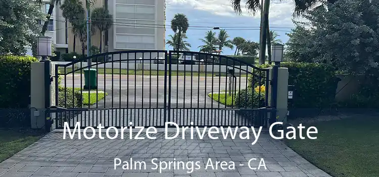  Motorize Driveway Gate Palm Springs Area - CA