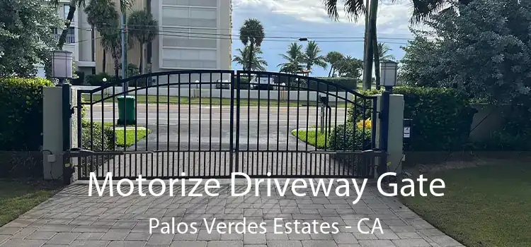 Motorize Driveway Gate Palos Verdes Estates - CA