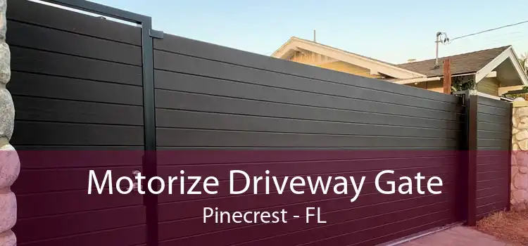 Motorize Driveway Gate Pinecrest - FL