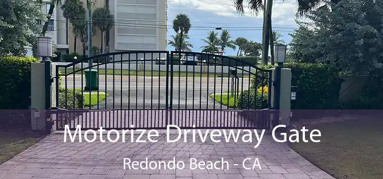 Motorize Driveway Gate Redondo Beach - CA
