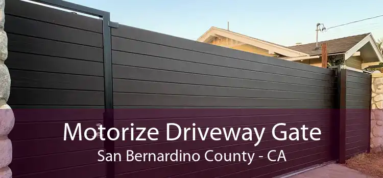 Motorize Driveway Gate San Bernardino County - CA