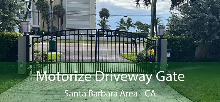  Motorize Driveway Gate Santa Barbara Area - CA