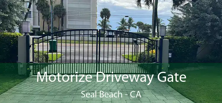  Motorize Driveway Gate Seal Beach - CA