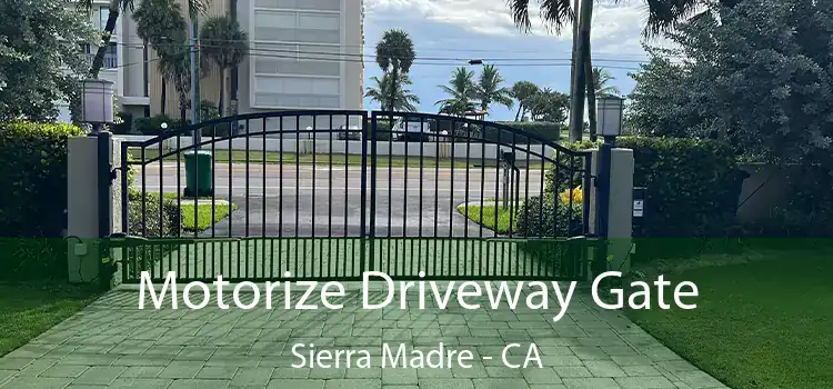 Motorize Driveway Gate Sierra Madre - CA