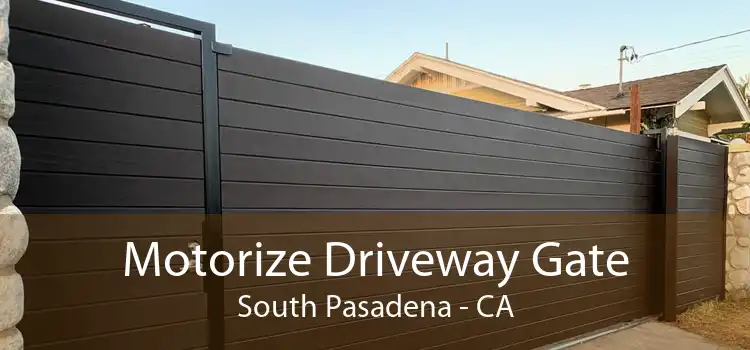 Motorize Driveway Gate South Pasadena - CA