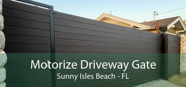 Motorize Driveway Gate Sunny Isles Beach - FL