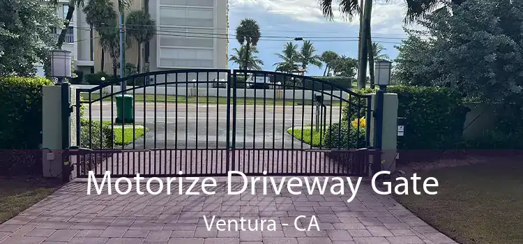 Motorize Driveway Gate Ventura - CA