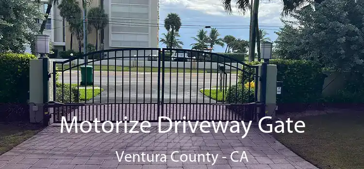  Motorize Driveway Gate Ventura County - CA