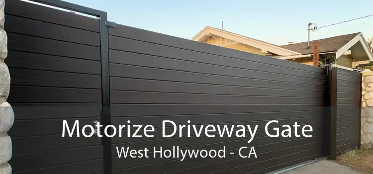 Motorize Driveway Gate West Hollywood - CA