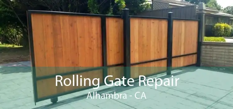 Rolling Gate Repair Alhambra - CA