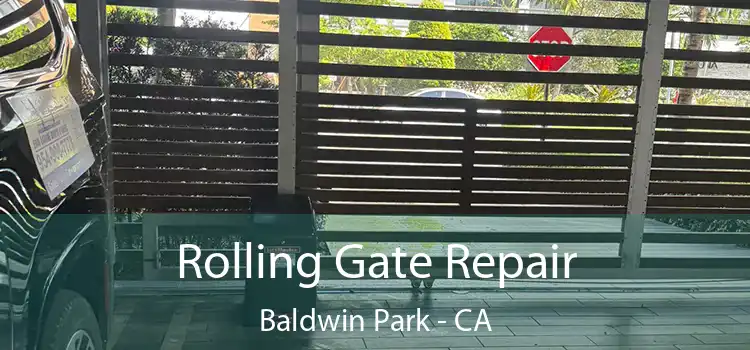 Rolling Gate Repair Baldwin Park - CA