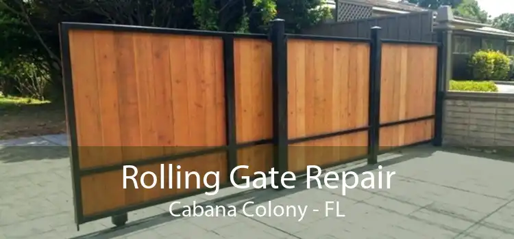 Rolling Gate Repair Cabana Colony - FL