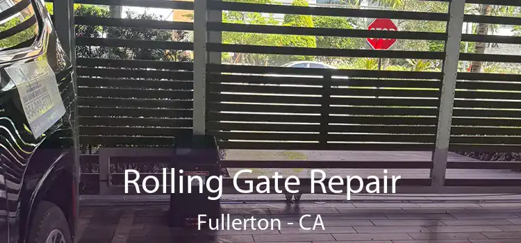  Rolling Gate Repair Fullerton - CA