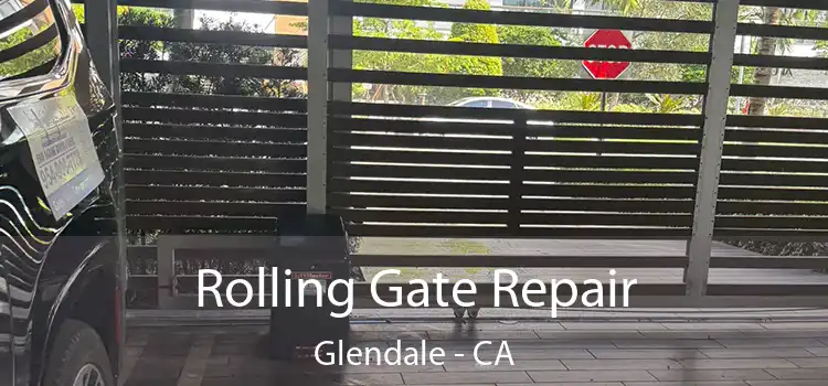 Rolling Gate Repair Glendale - CA