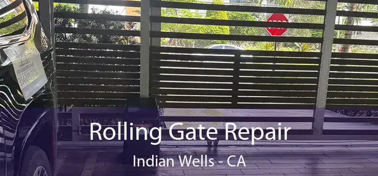 Rolling Gate Repair Indian Wells - CA