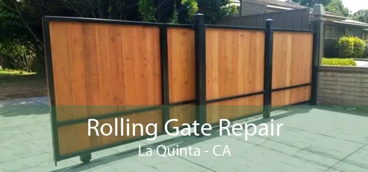 Rolling Gate Repair La Quinta - CA