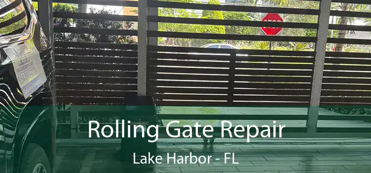Rolling Gate Repair Lake Harbor - FL