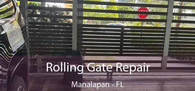 Rolling Gate Repair Manalapan - FL