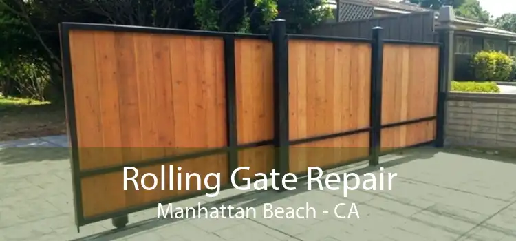 Rolling Gate Repair Manhattan Beach - CA