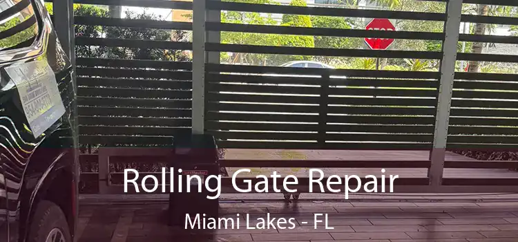 Rolling Gate Repair Miami Lakes - FL