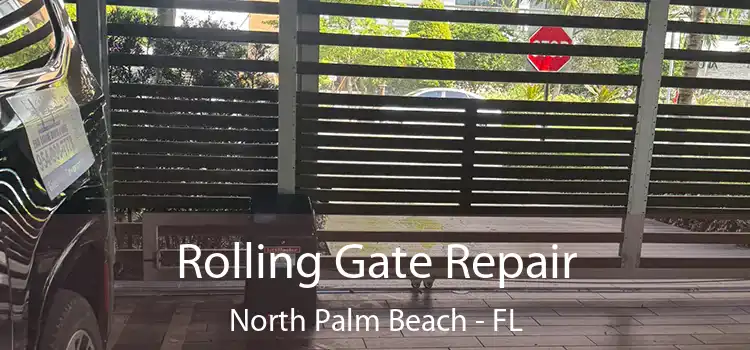 Rolling Gate Repair North Palm Beach - FL