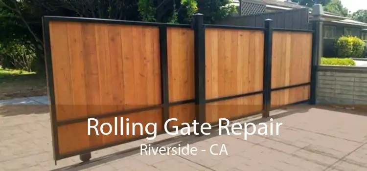 Rolling Gate Repair Riverside - CA