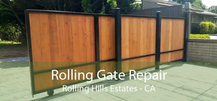 Rolling Gate Repair Rolling Hills Estates - CA