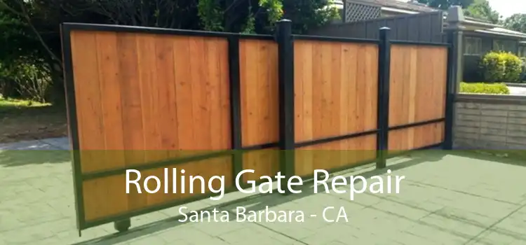 Rolling Gate Repair Santa Barbara - CA