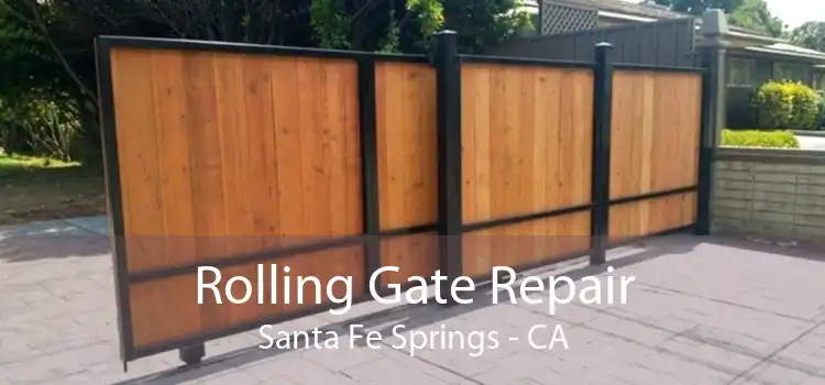 Rolling Gate Repair Santa Fe Springs - CA