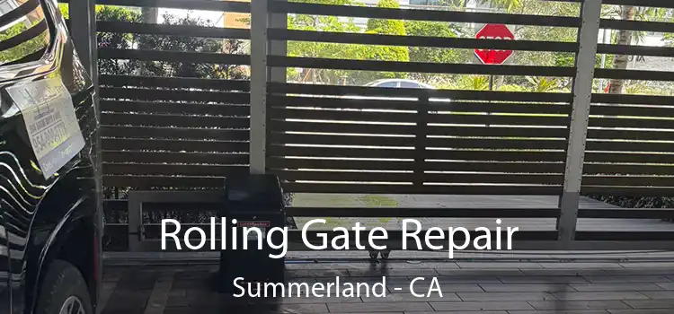 Rolling Gate Repair Summerland - CA