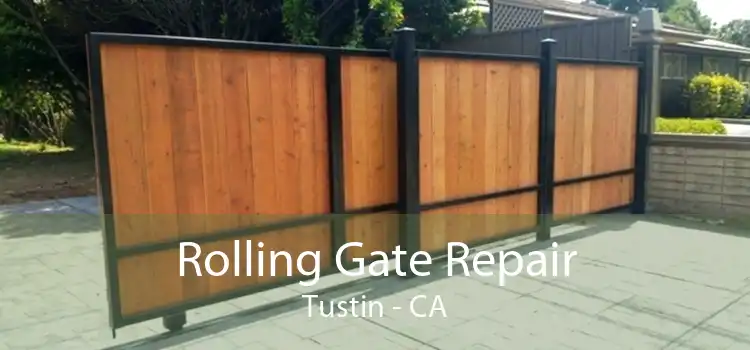 Rolling Gate Repair Tustin - CA