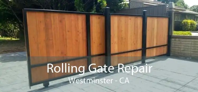 Rolling Gate Repair Westminster - CA